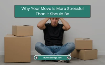 I-10 MINI STORAGE 3 Why Your Move Is More Stressful Than It Should Be (2026)